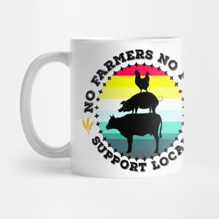 No Farmers No Food Support Local Graphic Design Mug